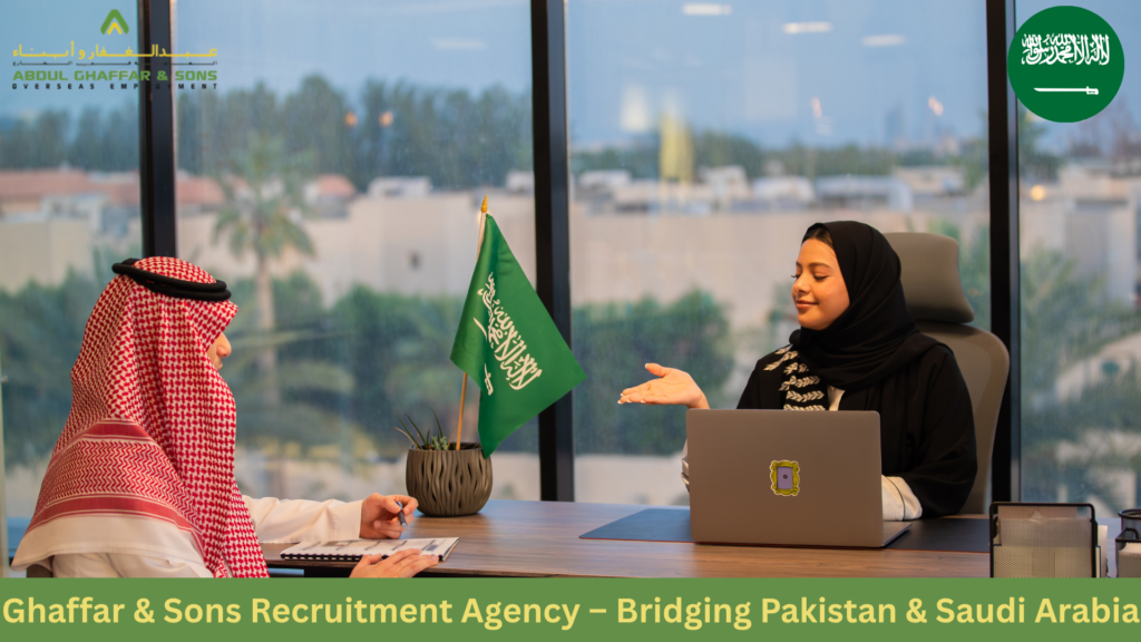 Ghaffar and sons Recruitment Agency briding pakistan with saudia arabia
