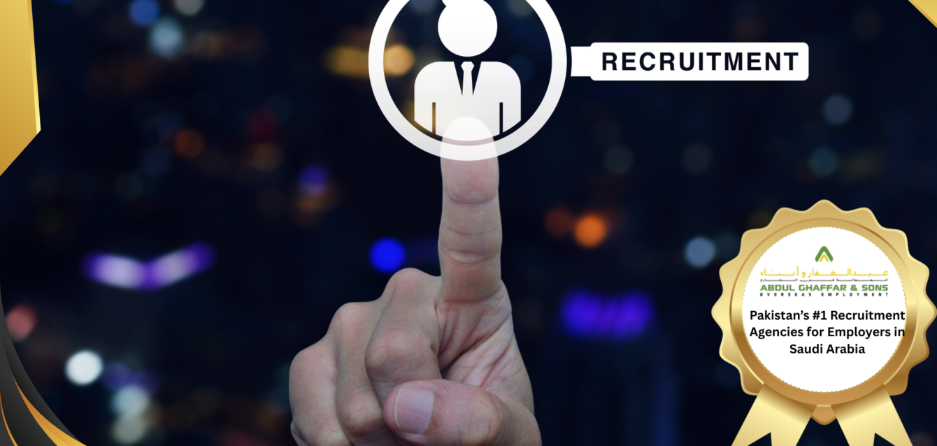 Pakistan’s #1 Recruitment Agencies for Employers in Saudi Arabia -abdul ghaffar and sons
