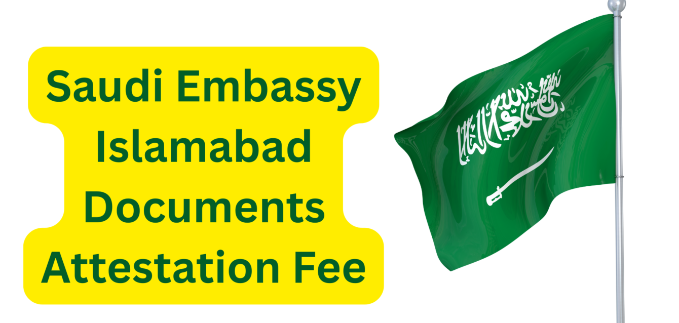 saudi embassy islamabad documents attestation fee