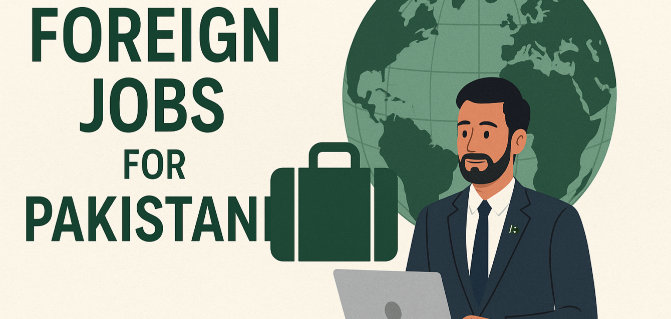 foreign jobs for pakistani foreign jobs for pakistani