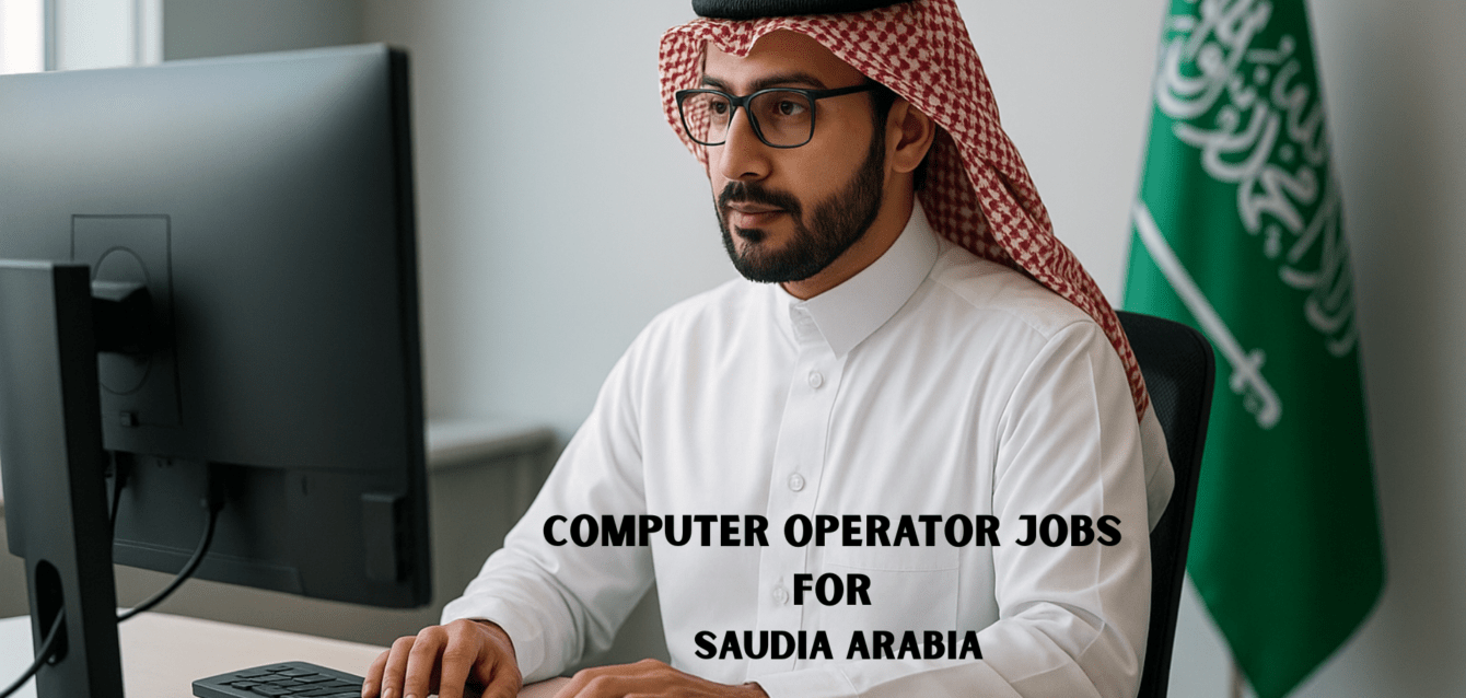 Computer Operator Jobs for Saudia Arabia