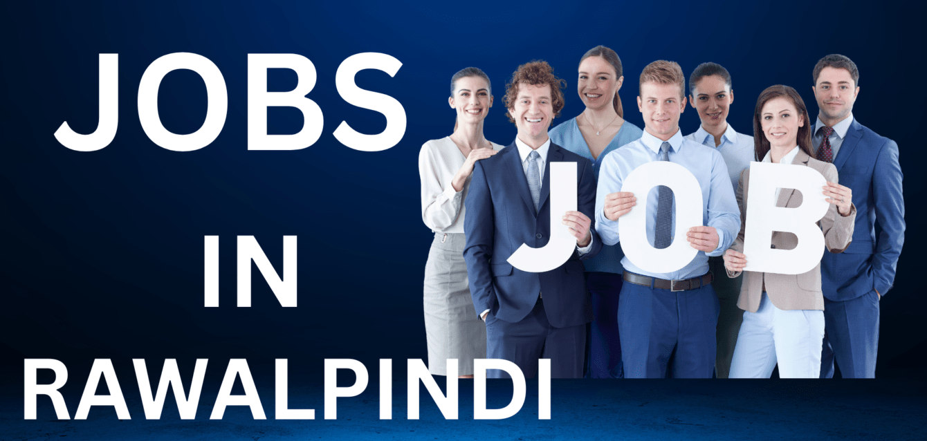 JOBS IN RAWALPINDI JOBS IN RAWALPINDI