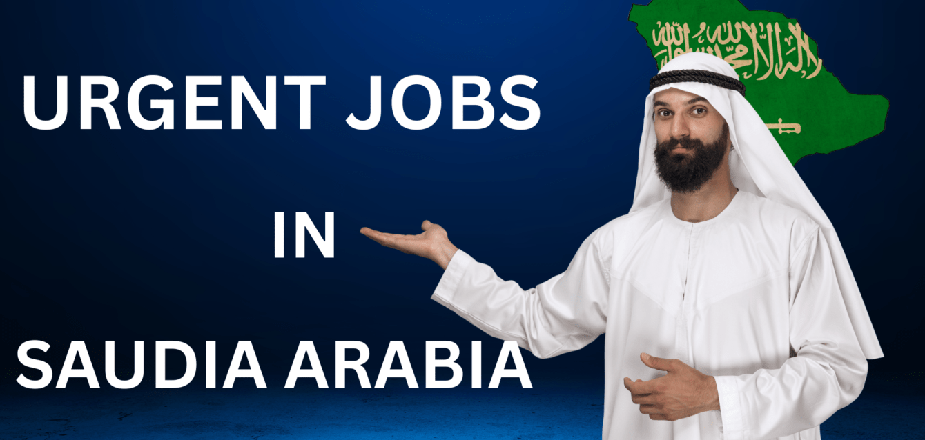 urgent jobs in saudi arabia